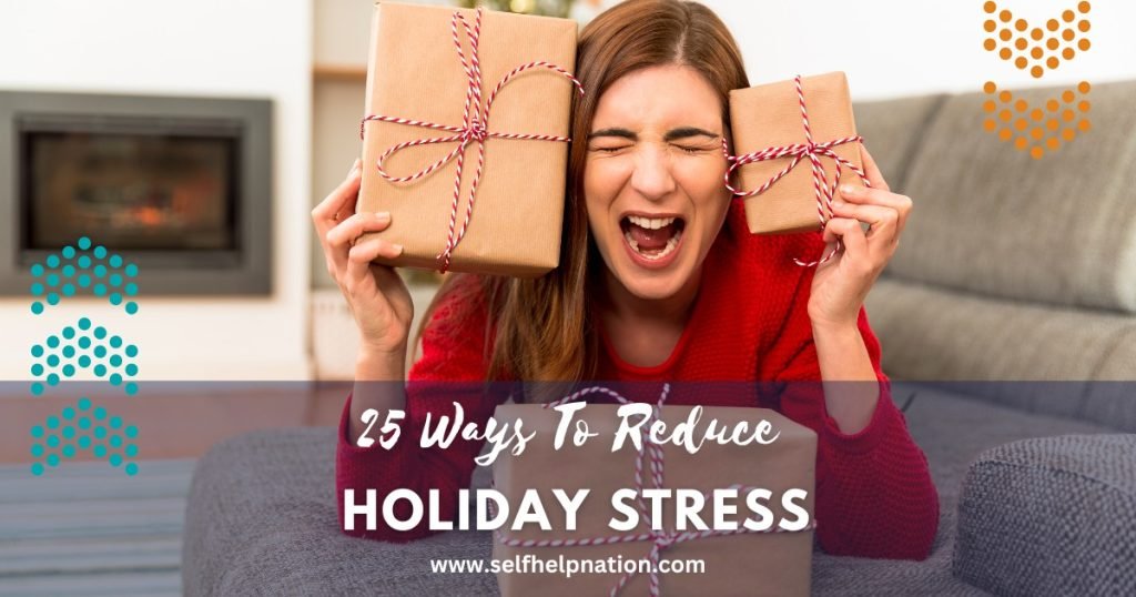 25 Ways To Reduce Holiday Stress-i