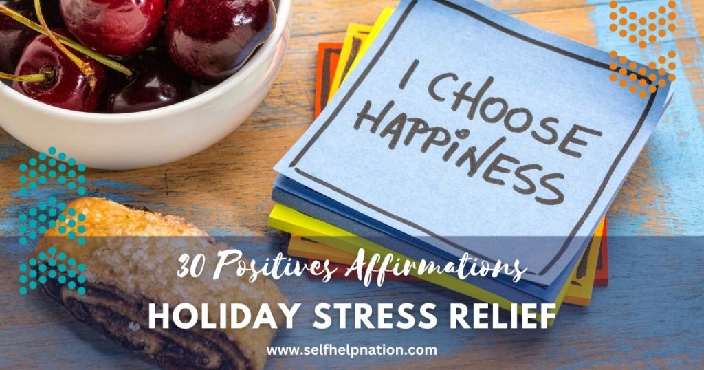 30 positive affirmations-holiday-stress